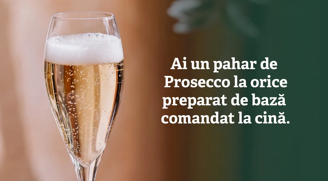 Un pahar de Prosecco la cină